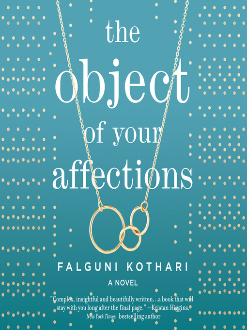 Title details for The Object of Your Affections by Falguni Kothari - Wait list